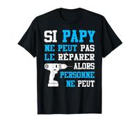 Si Papi ne Peut Pas Le Réparer Personne ne Peu Papi Cadeau T-Shirt Graphique avec Valeur