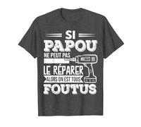 Si Papou Ne Peut Pas Le Réparer Cadeau Papy Bricoleur T-Shirt, Homme, Chiné Foncé, M
