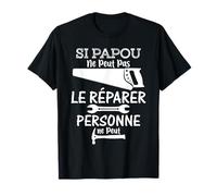 Si PaPou Ne Peut Pas Le Réparer Cadeau Pour Papa Bricoleur T-Shirt