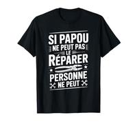 Si Papou Ne Peut Pas Le Réparer T-Shirt