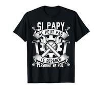 Si Papy Ne Peut Pas Réparer Fête Des Grands-Pères Hommes T-Shirt