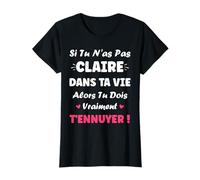 SI Pas de Claire Fille prénom Humour personnalisé Claire T-Shirt