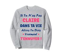 SI Pas de Claire Fille prénom personnalisé Humour Claire Sweatshirt