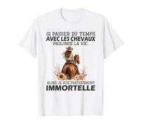 si Passer du Temps avec Les Chevaux Prolonge la Vie Alors T-Shirt