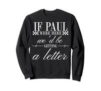Si Paul était là, Nous receverions Une Lettre chrétienne de l'an 2000. Sweatshirt