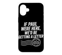 Si Paul était là, Nous recevrions Une Lettre de Funny Christian Coque pour iPhone 16 Plus