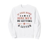 Si Paul était là, Nous recevrions Une Lettre de Funny Christian Sweatshirt