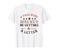 Si Paul était là, Nous recevrions Une Lettre de Funny Christian T-Shirt