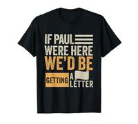 Si Paul était là, Nous recevrions Une Lettre de Funny Christian T-Shirt