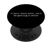 Si Paul était là, Nous recevrions Une Lettre PopSockets PopGrip Adhésif