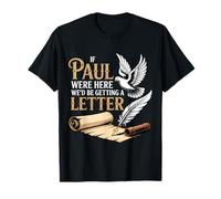 Si Paul était là, Nous recevrions Une Lettre T-Shirt