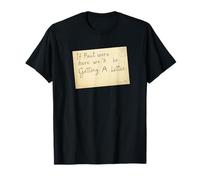 Si Paul était là, Nous recevrions Une Lettre T-Shirt