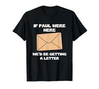 Si Paul Était Là, on Recevrait Une Lettre T-Shirt