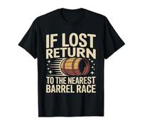 Si Perdu, retournez à la Course de Baril la Plus Proche T-Shirt