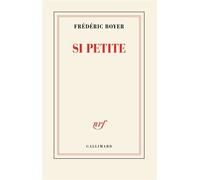 Si petite - Frédéric Boyer - Gallimard - broché - Roman