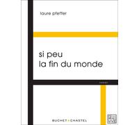 Si peu la fin du monde - Laure Pfeffer - Buchet-Chastel - broché - Roman