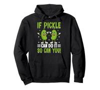 Si Pickle Peut Le Faire, Vous Le Pouvez Aussi Sweat à Capuche