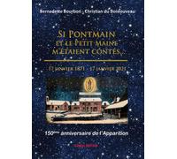 Si Pontmain Et Le Petit Maine M'étaient Contés ( 1871-2021 ) 150eme Anniversaire De L' Apparition .