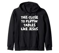 Si Près De Renverser Les Tables comme Jésus Sweat à Capuche