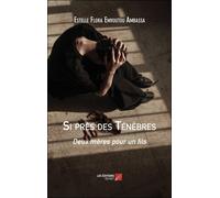 Si Près Des Ténèbres - Deux Mères Pour Un Fils