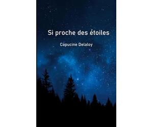 Si proche des étoiles - Capucine Delaloy - Books On Demand - broché - roman jeunesse