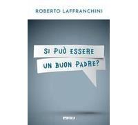 Si Può Essere Un Buon Padre?