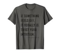 Si Quelque Chose se Sent Bien, C'est généralement Faire Confiance à Votre Intuition T-Shirt