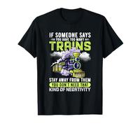 Si Quelqu'un Dit Que Vous Avez trop de Trains, éloignez-Vous d'eux T-Shirt
