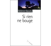 Si rien ne bouge - Hélène Gaudy - Rouergue - broché - Roman