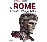 Si Rome N'avait Pas Chuté
