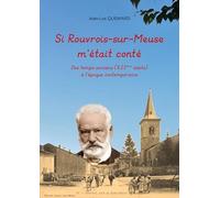 Si Rouvrois sur Meuse m'était conté: Des temps anciens (XIIème siècle) à l'époque contemporaine