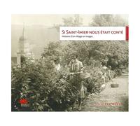 Si Saint-Imier Nous Était Conté - Histoire D'un Village En Images