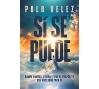 SÍ SE PUEDE: Rompe límites, lidera y vive el propósito que Dios soñó para ti