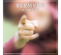 Bermude - Si Seulement