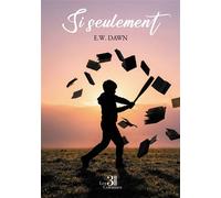 Si seulement - E.W. Dawn - Trois Colonnes - broché - roman jeunesse