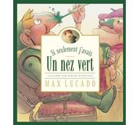 Si seulement j'avais un nez vert Accepter le corps que Dieu nous a donné - Max Lucado - Cle Eds - broché - Album jeunesse dès 3 ans