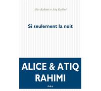 Si seulement la nuit - Atiq Rahimi - P.o.l. - broché - Roman