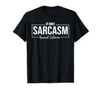 Si Seulement Le Sarcasme brûlait des Calories, Amateur de Gym Amusant T-Shirt