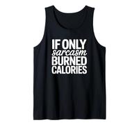 Si Seulement Le Sarcasme brûlait des Calories - Funny Gym Débardeur