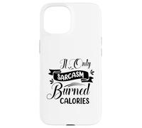 Si Seulement Le Sarcasme brûlait des Calories, Humour Sarcastique Coque pour iPhone 15