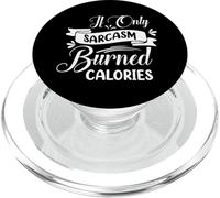 Si Seulement Le Sarcasme brûlait des Calories, Humour Sarcastique PopSockets PopGrip pour MagSafe