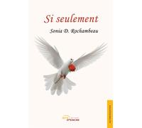 Si seulement - Sonia D. Rochambeau - Jets D'encre - broché - Biographie