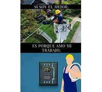 Si Soy El Mejor, Es Porque Amo Mi Trabajo.: Para Entusiastas De Los Electricistas Cuaderno De Calidad Magnífico Diseño Cuaderno Fácil De Llenar