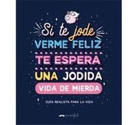 Si Te Jode Verme Feliz Te Espera Una Jodida Vida De Mierda - [Livre en VO] Puterful (Auteur)