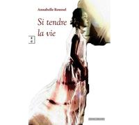 Si Tendre La Vie