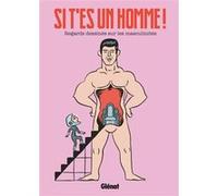 Si t'es un homme !: Regards dessinés sur les masculinités