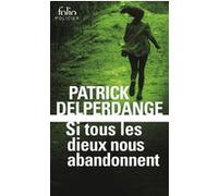 Si tous les dieux nous abandonnent Patrick Delperdange (Auteur)
