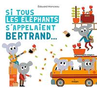Si tous les éléphants s'appelaient Bertrand