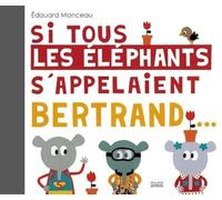 Si tous les éléphants s'appelaient Bertrand