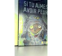 Si tu aimes avoir peur